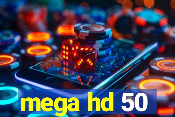 mega hd 50